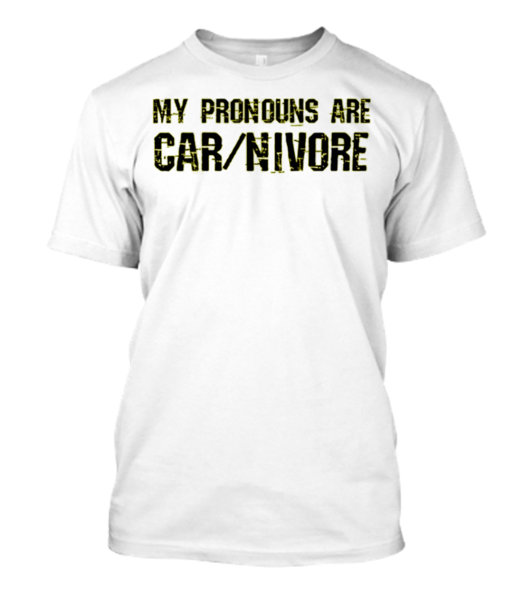 My Pronouns Are Car/Nivore Carnivore Jt T-Shirt