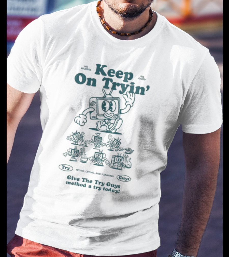 Keep On Tryin Give The Try Guys By Meek Studios Featuring Andy Bursey T-Shirt