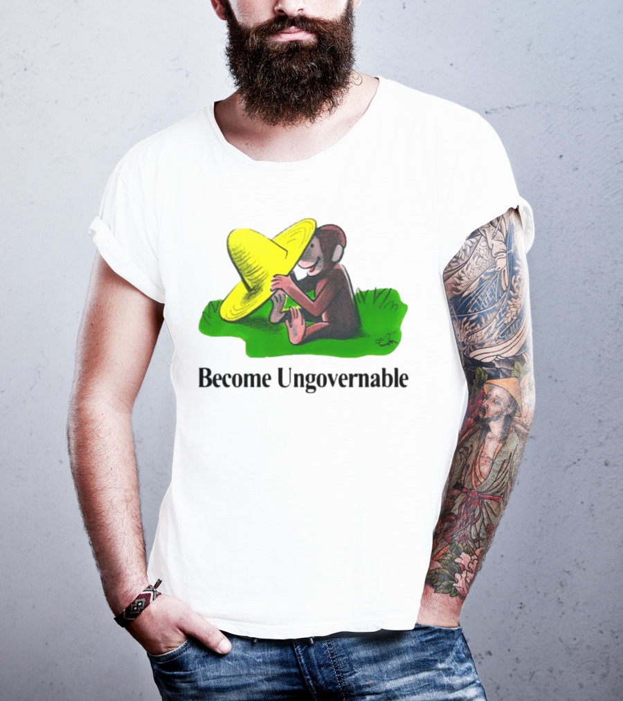 Become Ungovernable Curious Monkey Hat T-Shirt