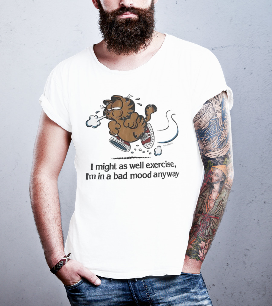 Garf I Might As Well Exercise I'm In A Bad Mood Anyway Cartoon Fitness Humor T-Shirt