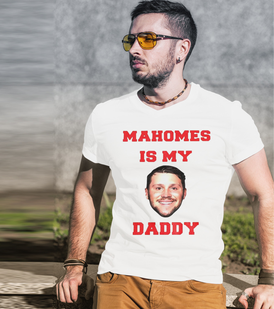 Mahomes Is My Daddy Kansas City Chiefs NFL Football 2025 T-Shirt