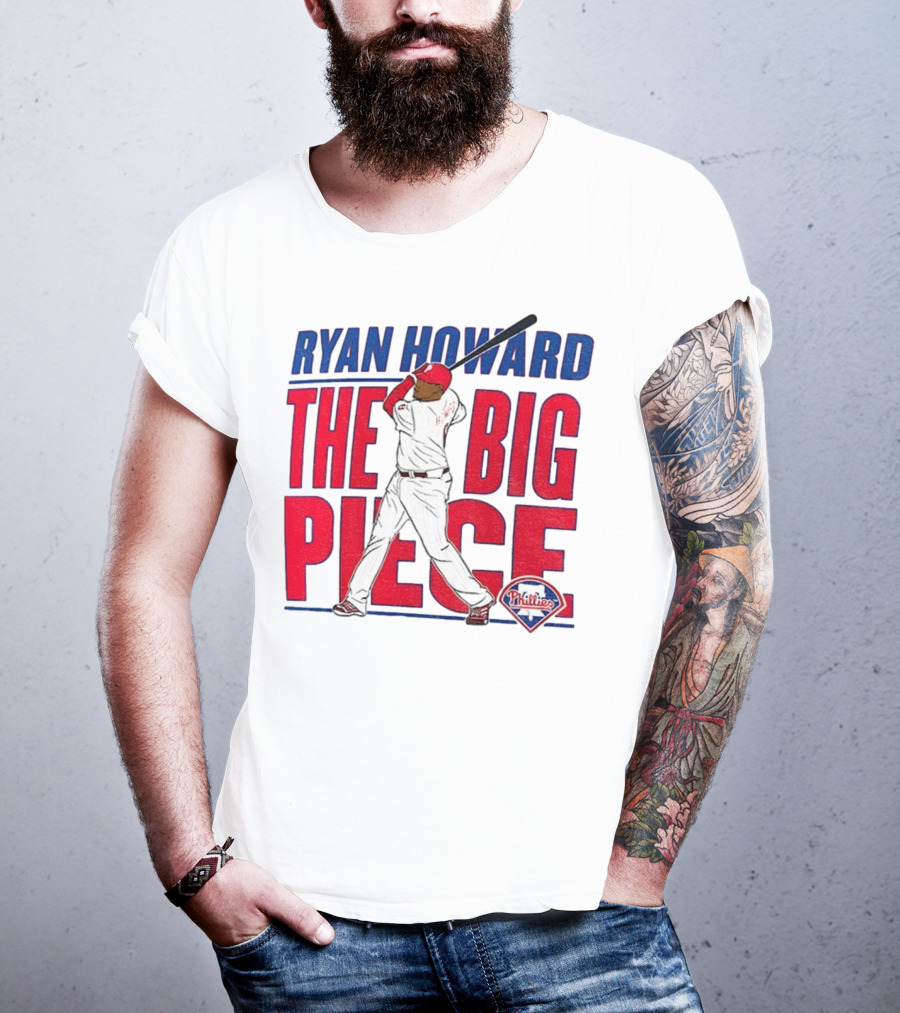 Ryan Howard The Big Piece Phillies MLB Baseball T-Shirt
