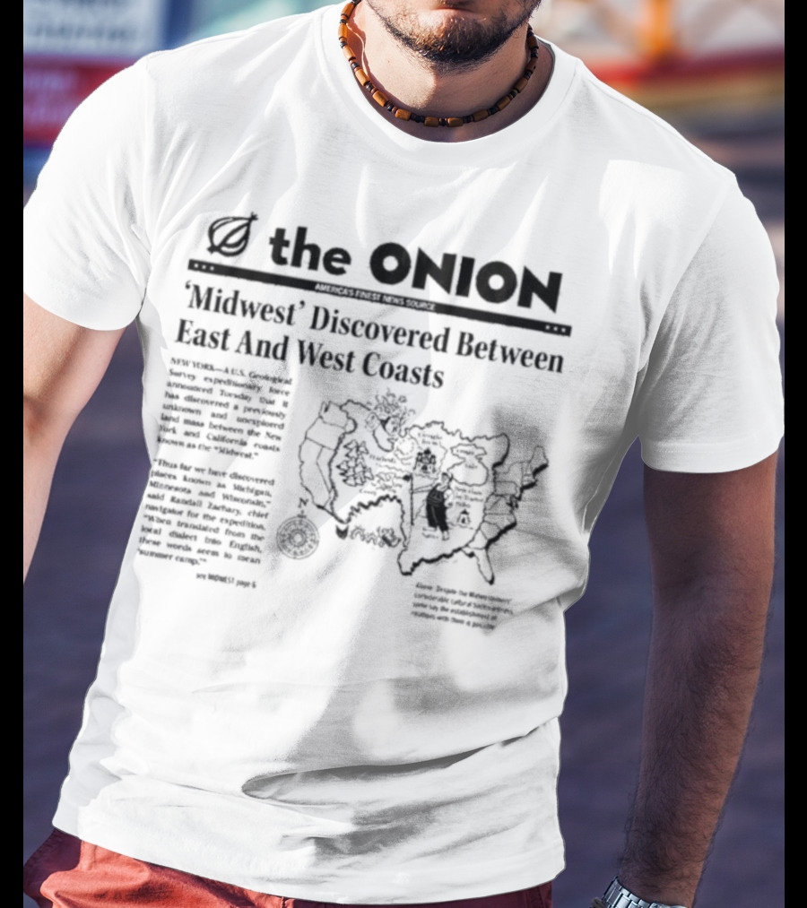 The Onion Midwest Discovered Between East And West Coasts Satirical News Map United States Humor T-Shirt