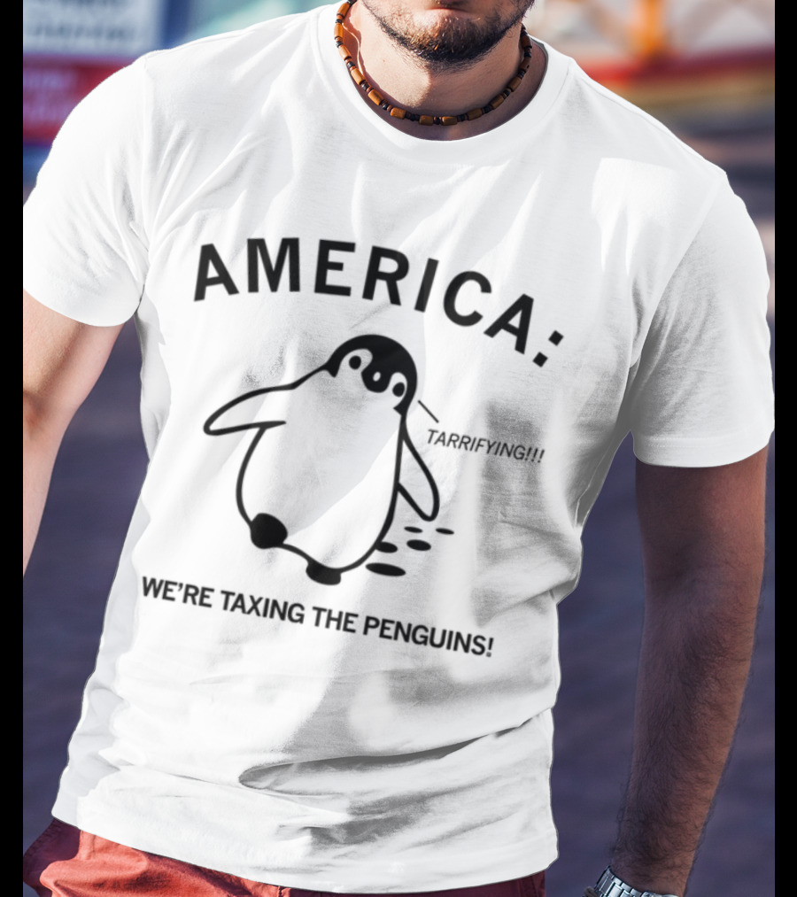 America Sorry But We're Taxing The Penguins T-Shirt