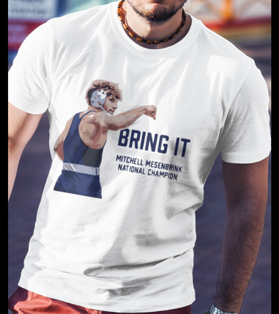 Bring It Mitchell Mesenbrink National Champion Wrestling T-Shirt