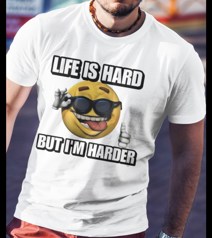 Life Is Hard But I'm Harder Emoji Sunglasses Funny Cringey T-Shirt