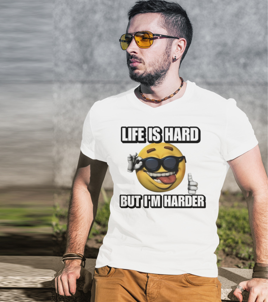 Life Is Hard But I'm Harder Emoji Sunglasses Funny Cringey T-Shirt