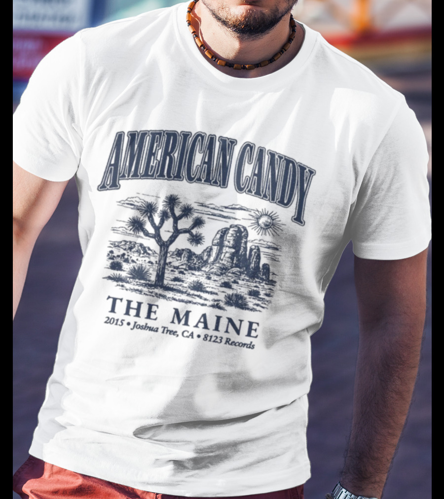 American Candy The Maine Joshua Tree CA Souvenir 2022 Summer T-Shirt