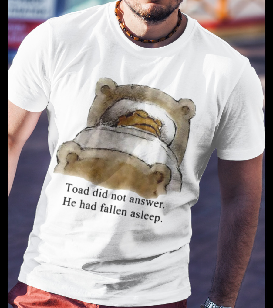Toad Did Not Answer He Had Fallen Asleep Bedtime Scene T-Shirt