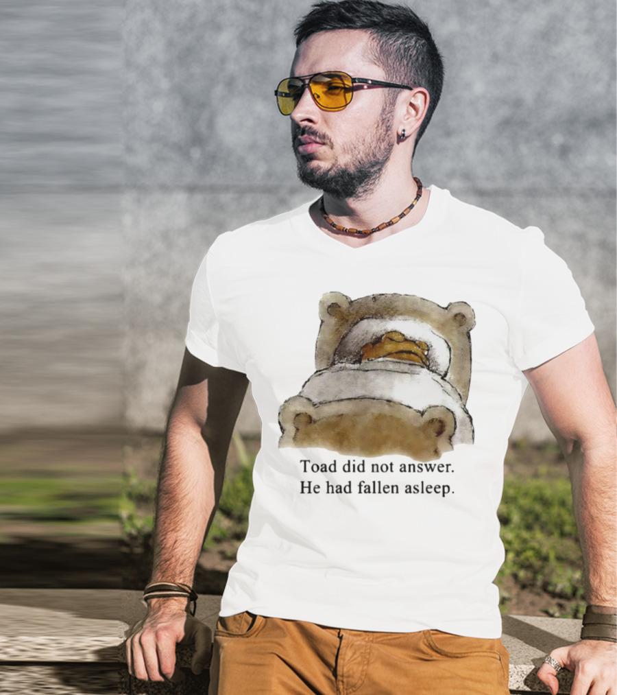 Toad Did Not Answer He Had Fallen Asleep Bedtime Scene T-Shirt