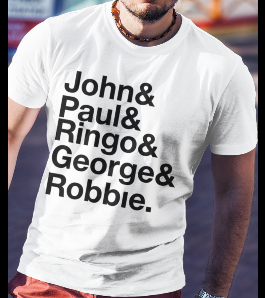 John Paul Ringo George Robbie Band Inspired Names List T-Shirt