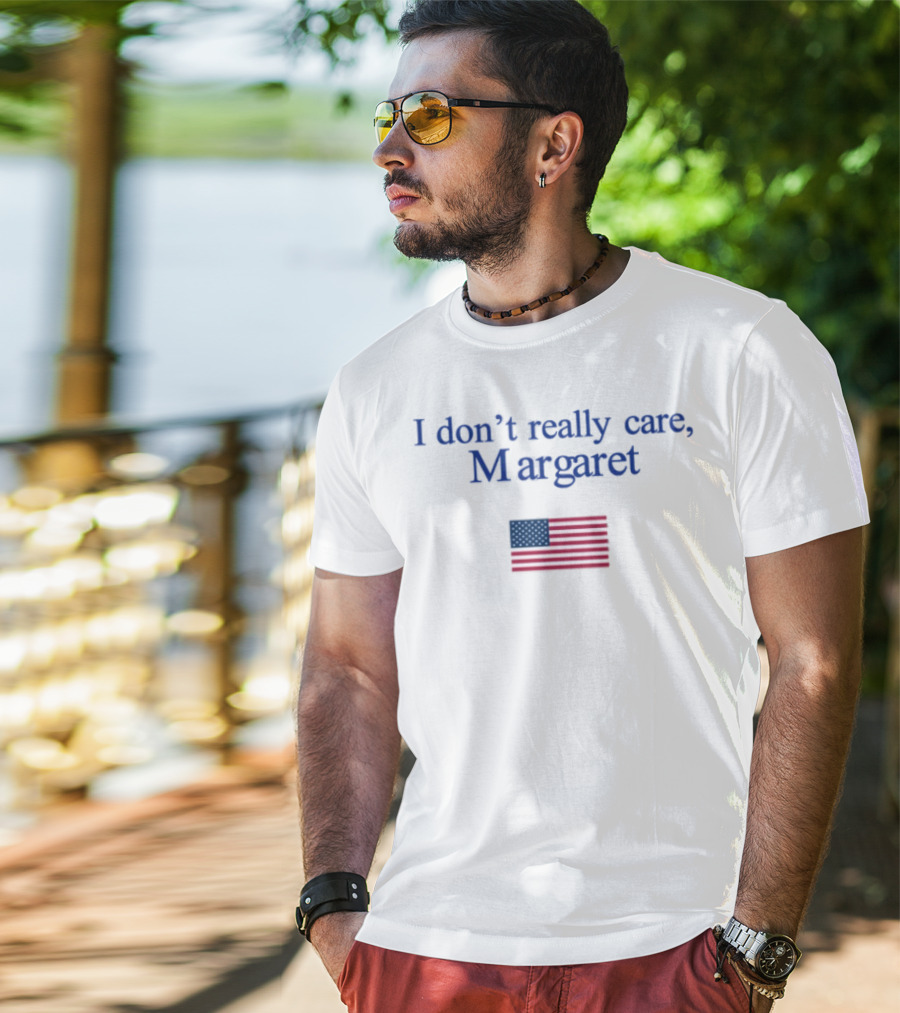 I Don't Really Care Margaret USA Flag T-Shirt