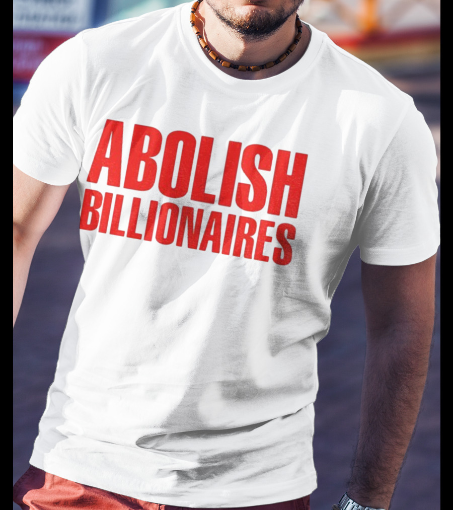 Abolish Billionaires 2025 Text T-Shirt