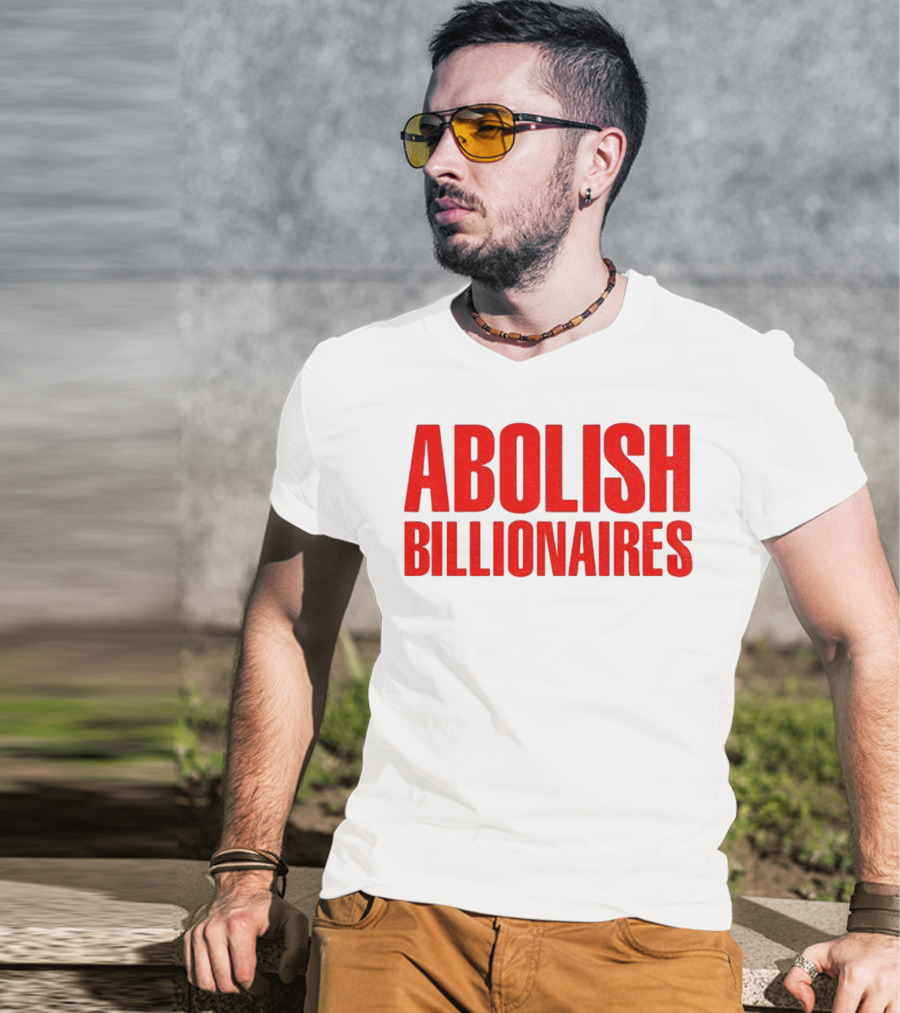Abolish Billionaires 2025 Text T-Shirt