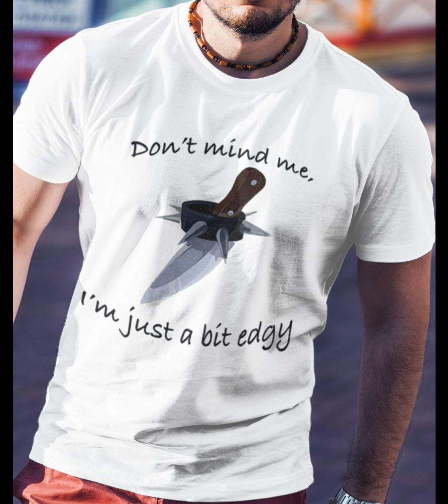 I'm Just A Bit Edgy Knife And Spikes Graphic T-Shirt