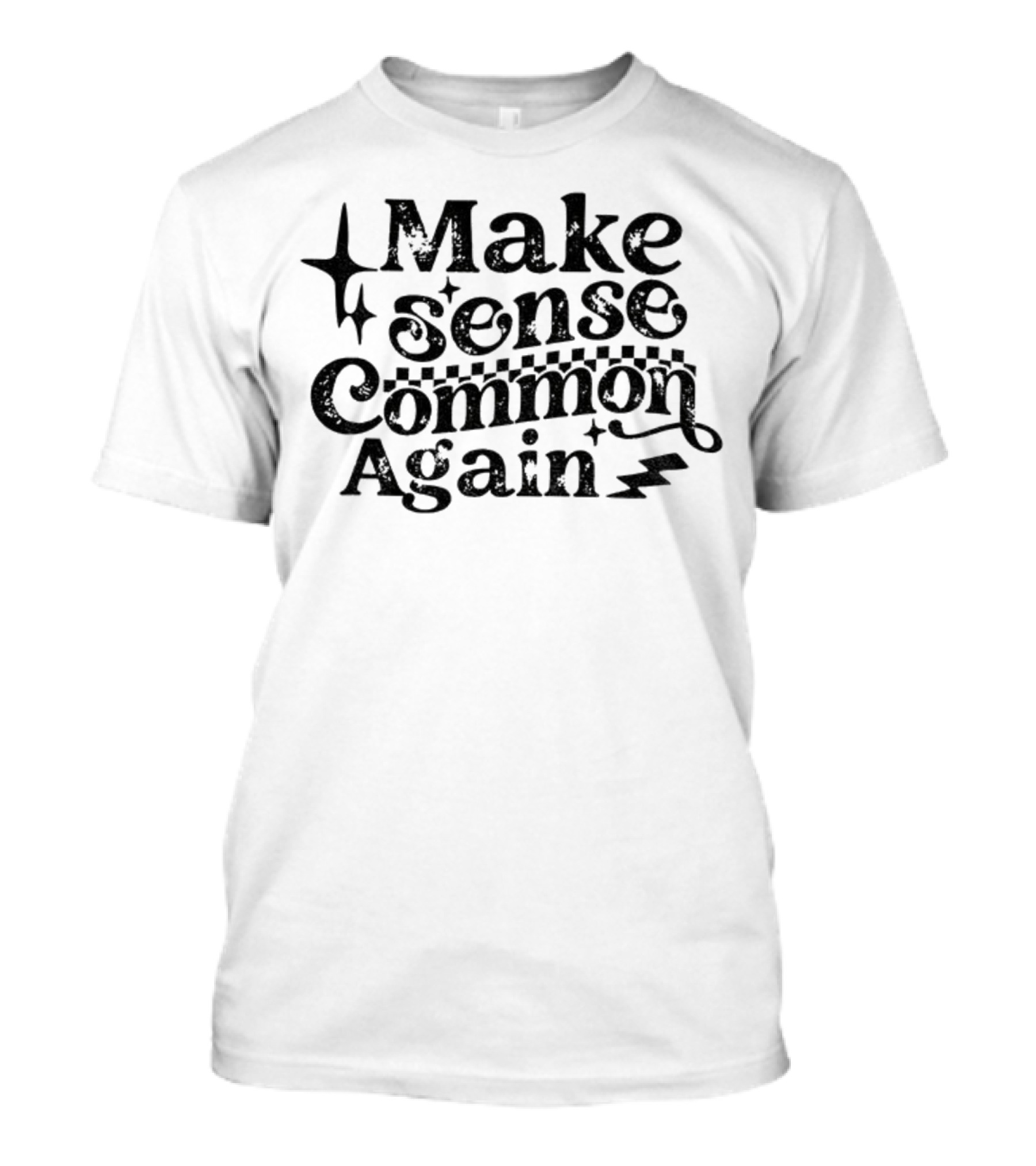 Make Sense Common Again Starry Text With Lightning Bolt Style T-Shirt