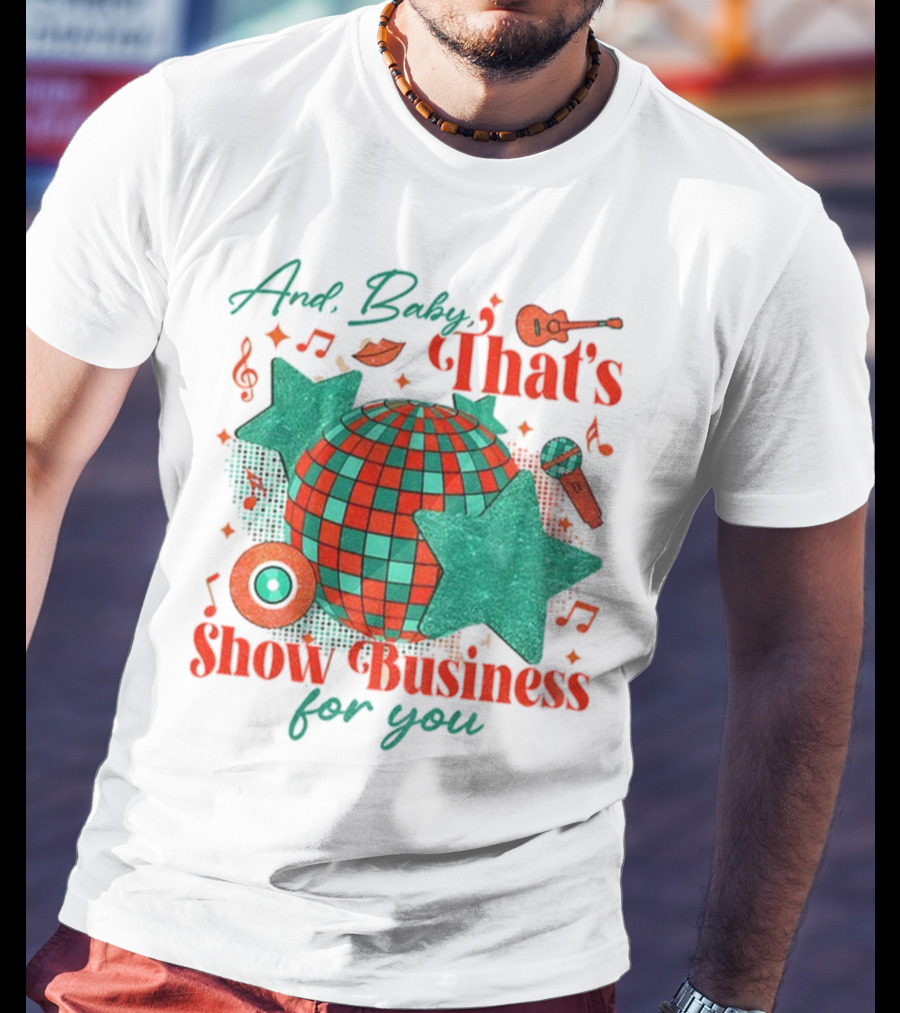 And Baby That's Show Business For You Disco Ball Musical Notes Stars T-Shirt