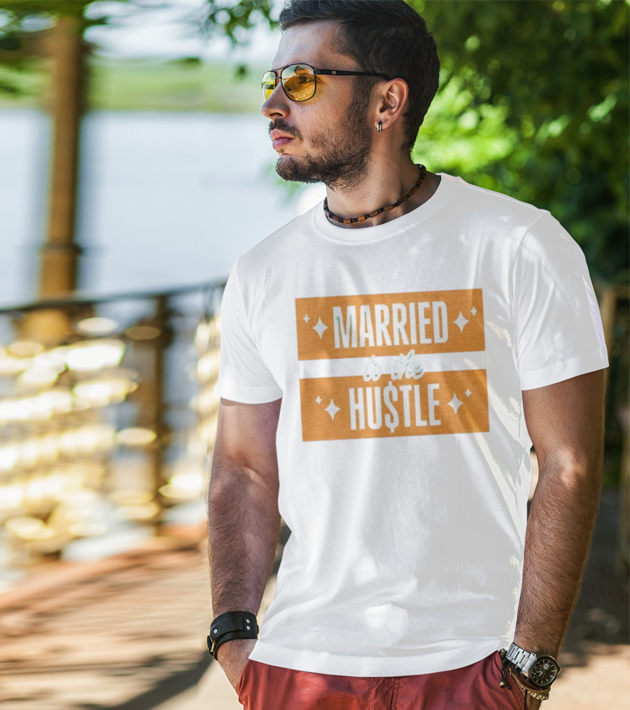 Married To The Hu$tle Motivational Hustler Inspiration T-Shirt