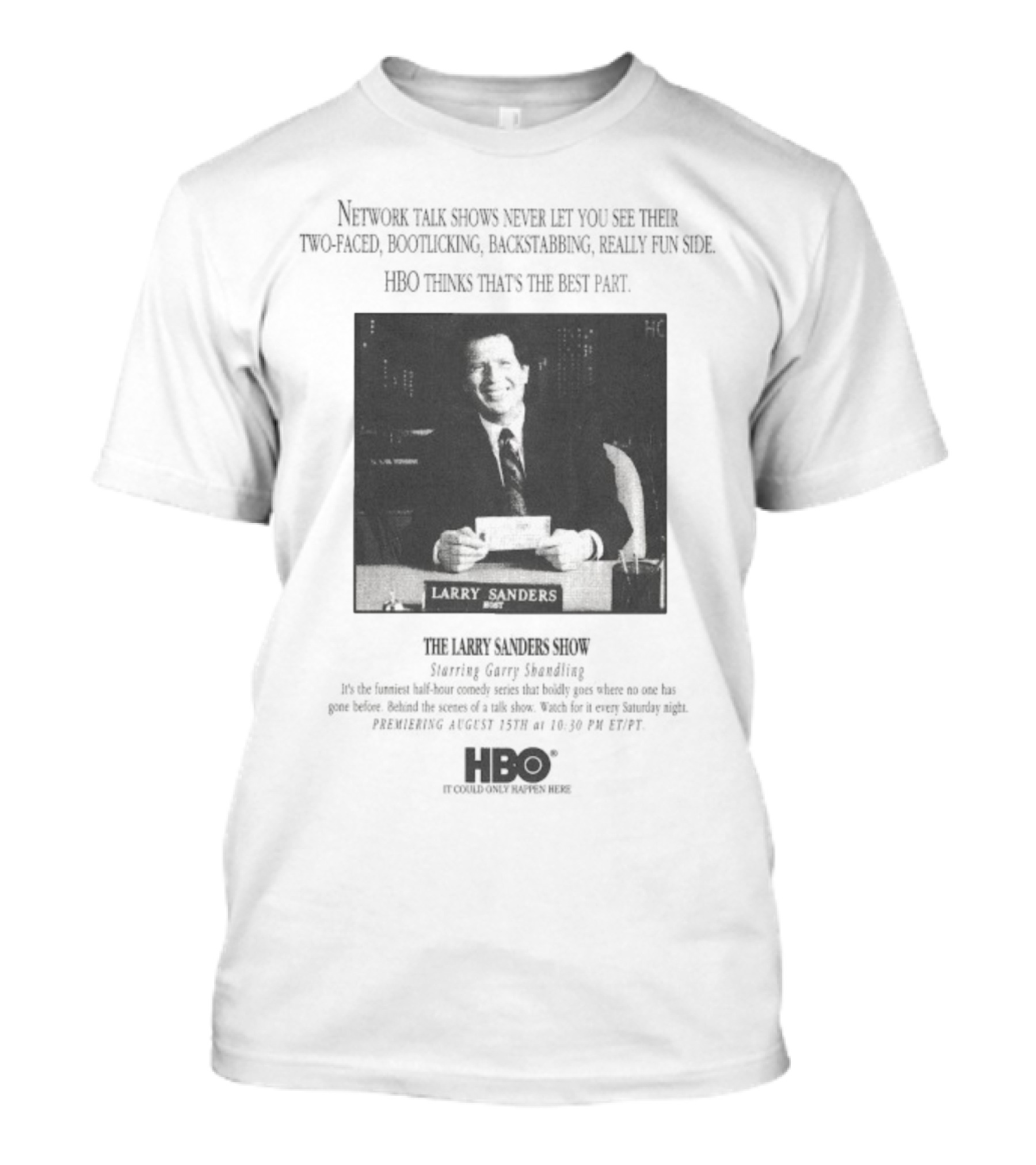 Larry Sanders Show HBO Network Talk Two Faced Bootlicking Backstabbing Really Fun Side T-Shirt