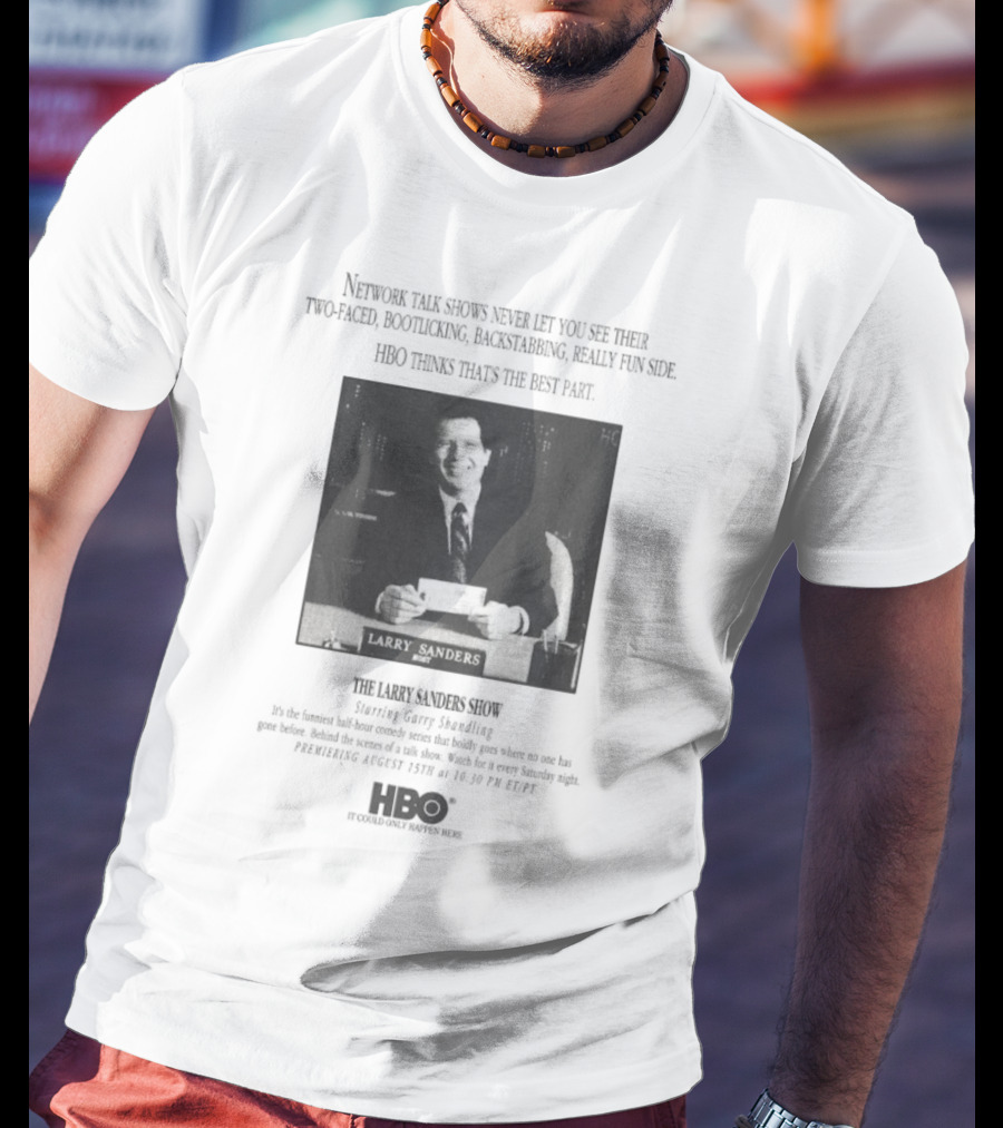 Larry Sanders Show HBO Network Talk Two Faced Bootlicking Backstabbing Really Fun Side T-Shirt