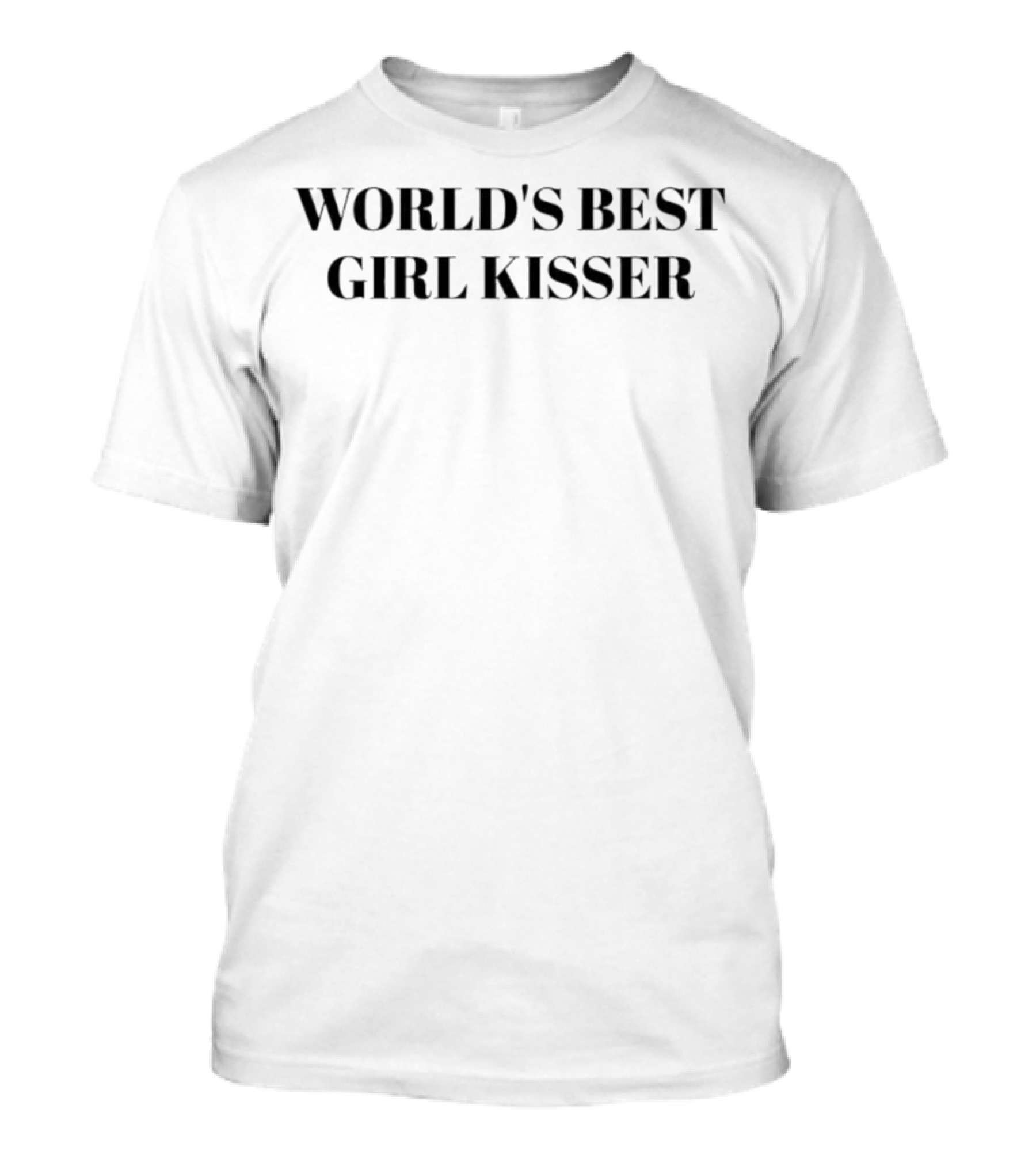 World's Best Girl Kisser T-Shirt