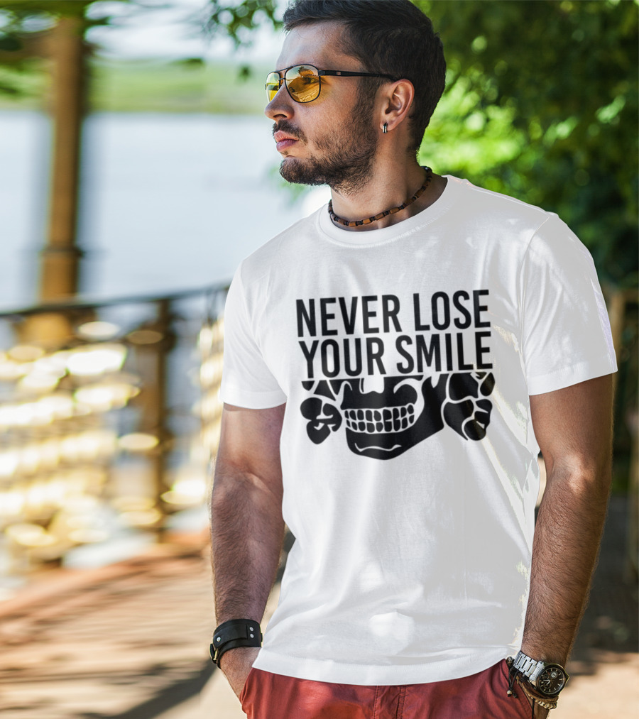 Never Lose Your Smile Skull And Crossbones T-Shirt