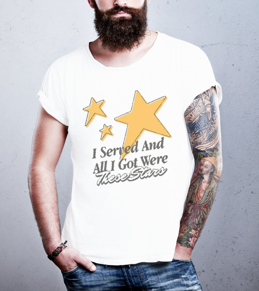 I Served And All I Got Were These Stars Sinjindrowning Curnty T-Shirt