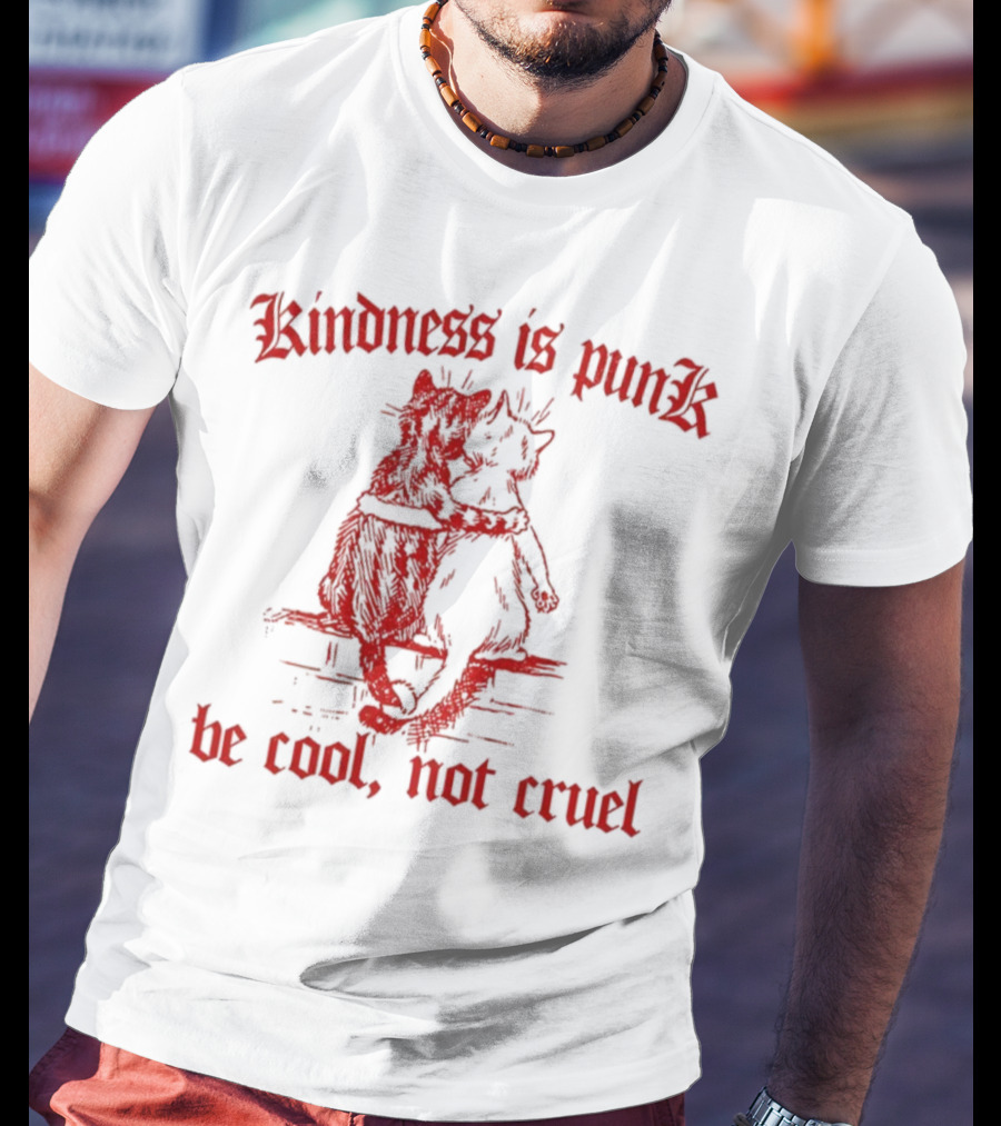 Kindness Is Punk Be Cool Not Cruel Cat Hug T-Shirt