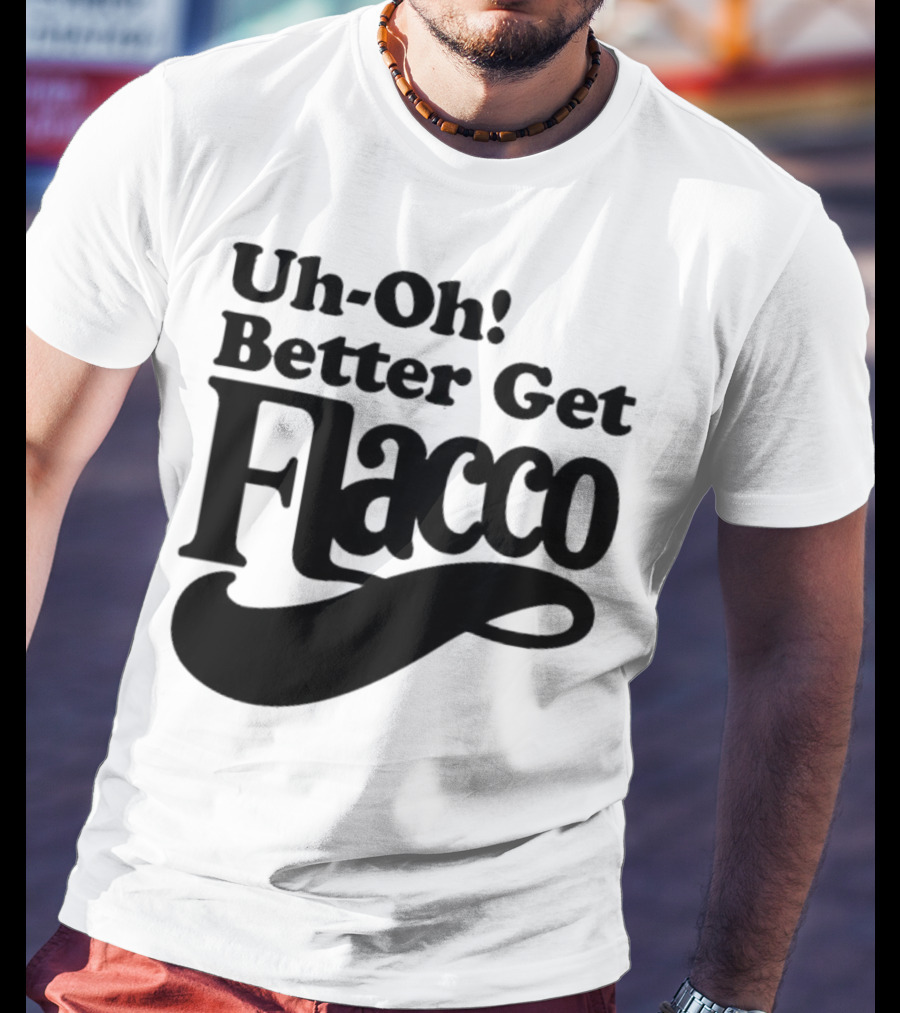 Cleveland Browns Uh-Oh! Better Get Flacco Sports Fan Apparel Football Humor T-Shirt