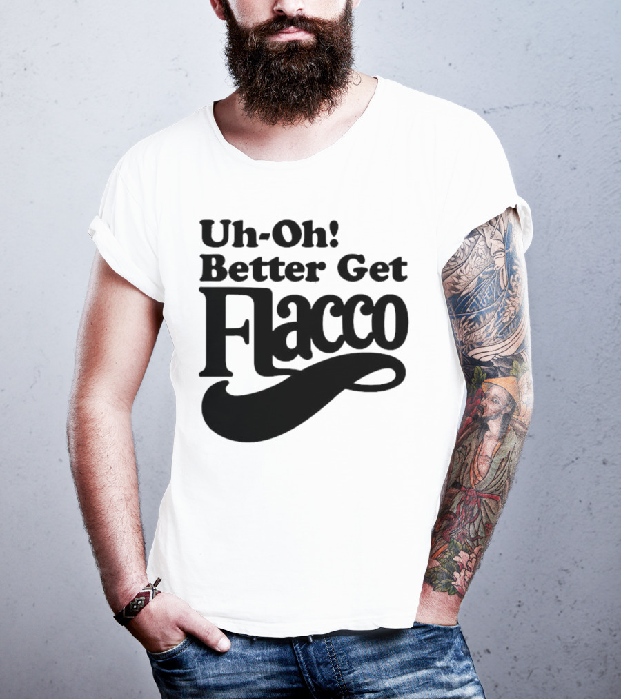 Cleveland Browns Uh-Oh! Better Get Flacco Sports Fan Apparel Football Humor T-Shirt