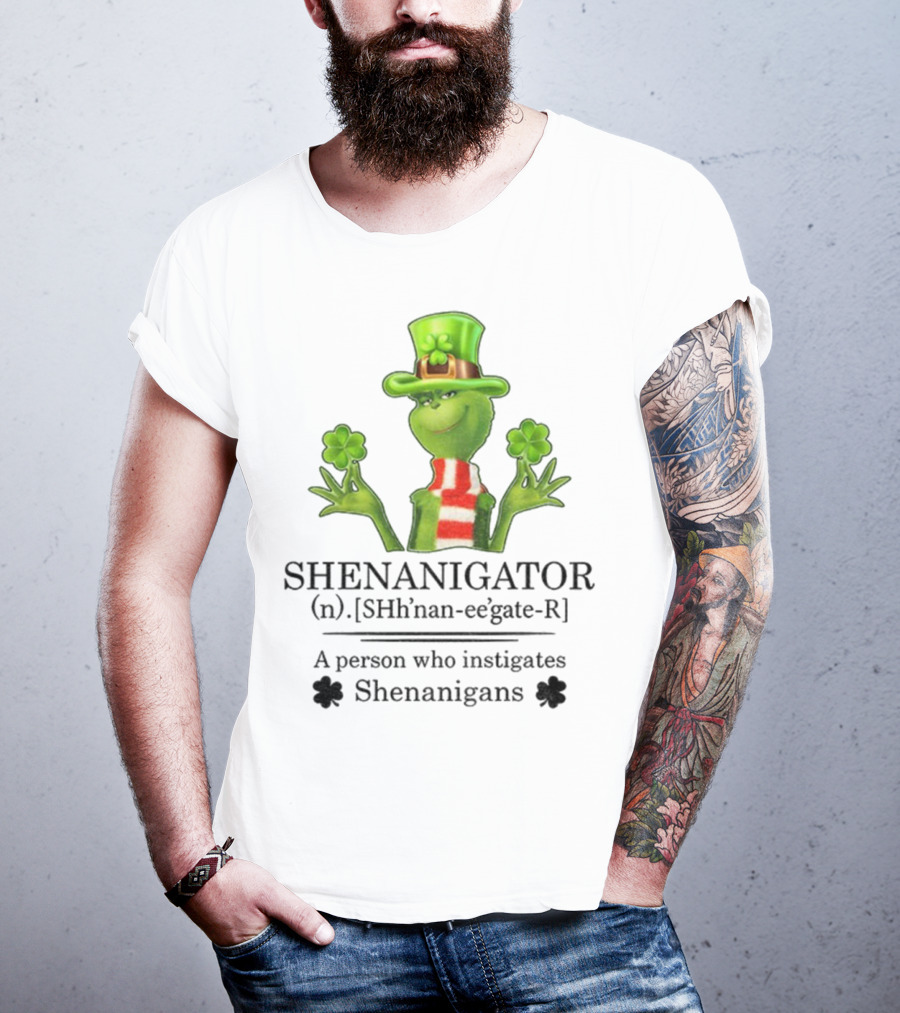 Shenanigator Grinch Shamrock Person Instigates Shenanigans Patrick Day T-Shirt