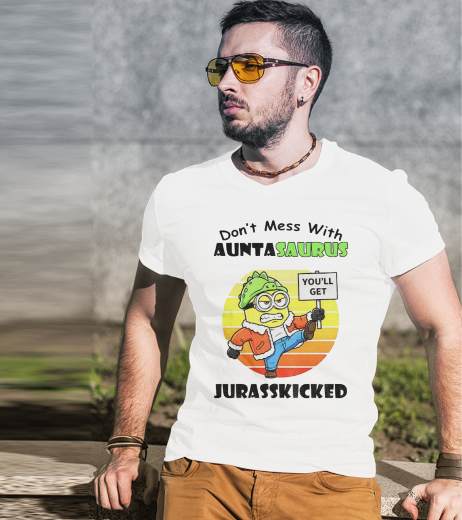 Minion Don’t Mess With Auntasaurus You’ll Get Jurasskicked Vintage T-Shirt