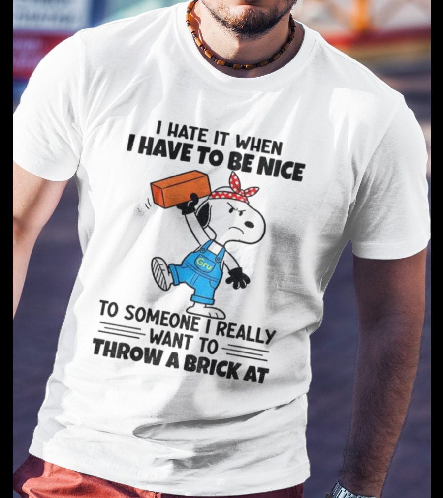 Snoopy I Hate It When I Have To Be Nice To Someone I Really Want To Throw A Brick At Gru Overalls Bandana T-Shirt