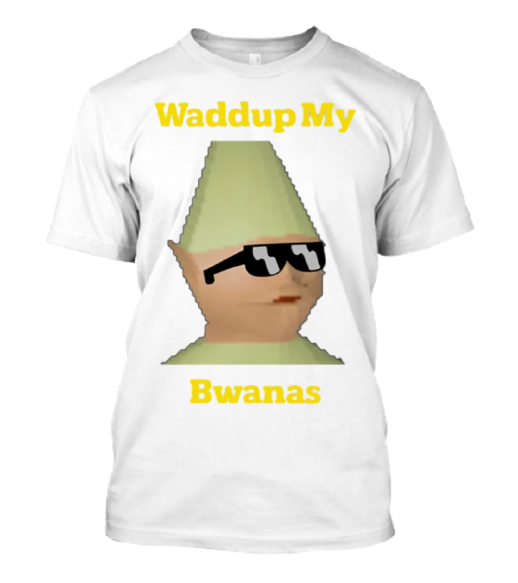 Waddup My Bwanas Funny Meme Character With Sunglasses T-Shirt