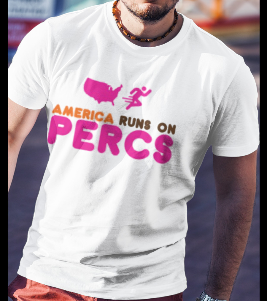America Runs On Percs Map And Donut Parody T-Shirt