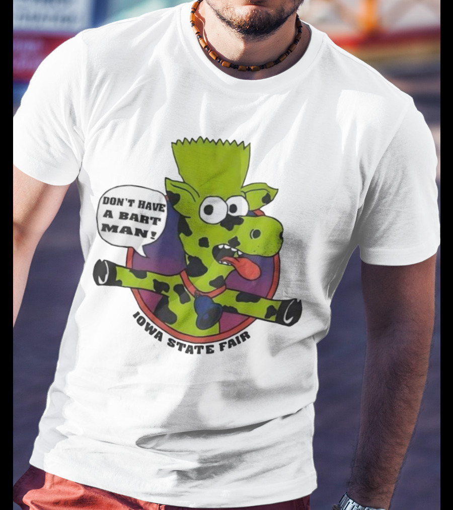 Iowa State Fair Don't Have A Bart Man Bootleg Bart Christ Is Risen T-Shirt