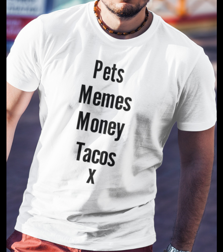 Pets Memes Money Tacos Humor Enthusiasts X T-Shirt