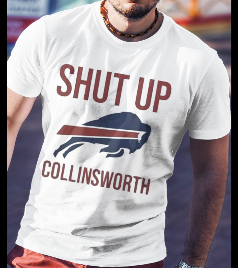 Shut Up Collinsworth Buffalo Bills Fan Statement T-Shirt