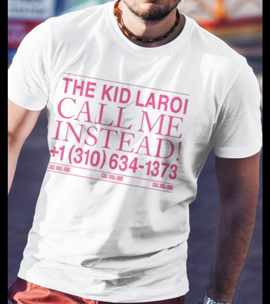 THE KID LAROI CALL ME INSTEAD +1 (310) 634-1373 TOUR MERCH 2023 T-Shirt