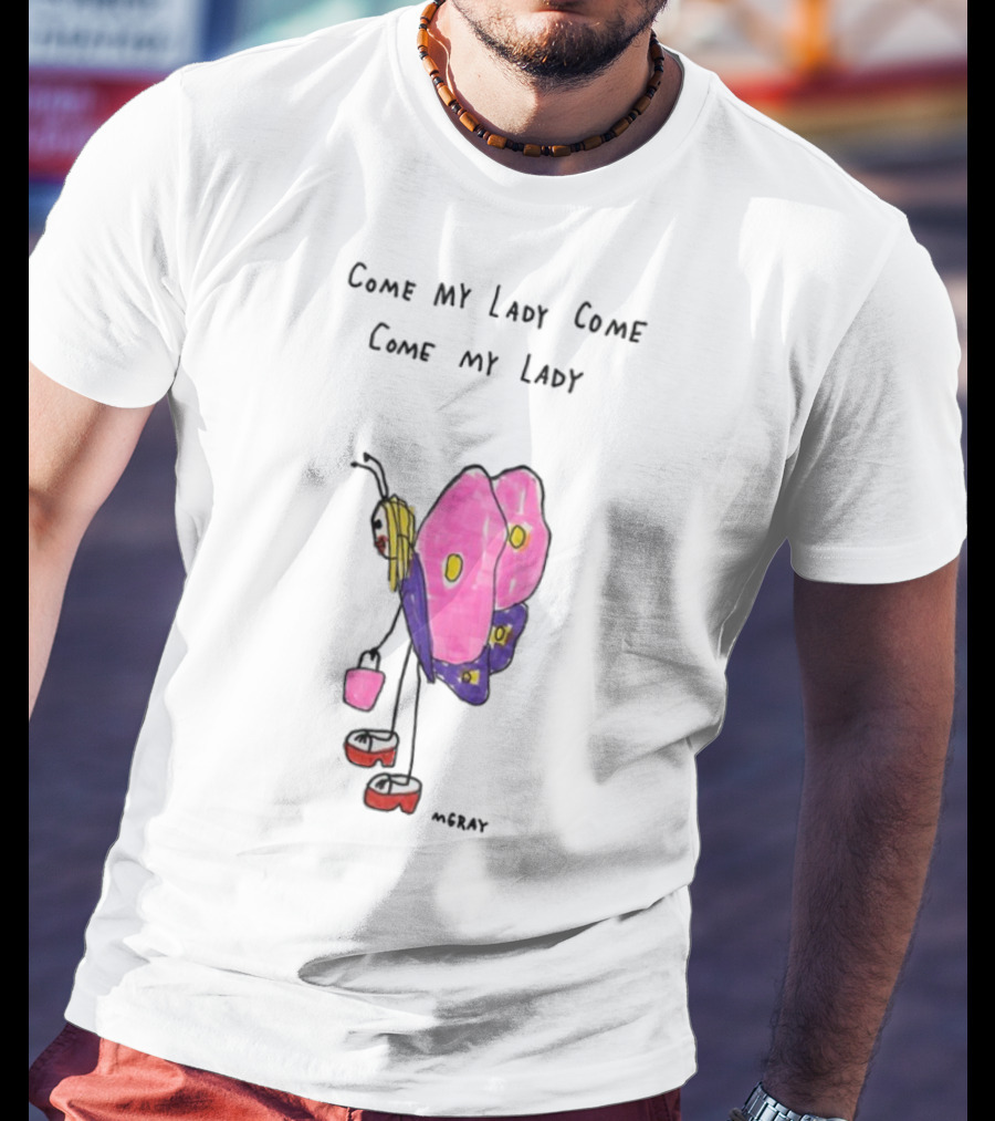 Come My Lady Come Come My Lady Butterfly Kid Art By Moray T-Shirt