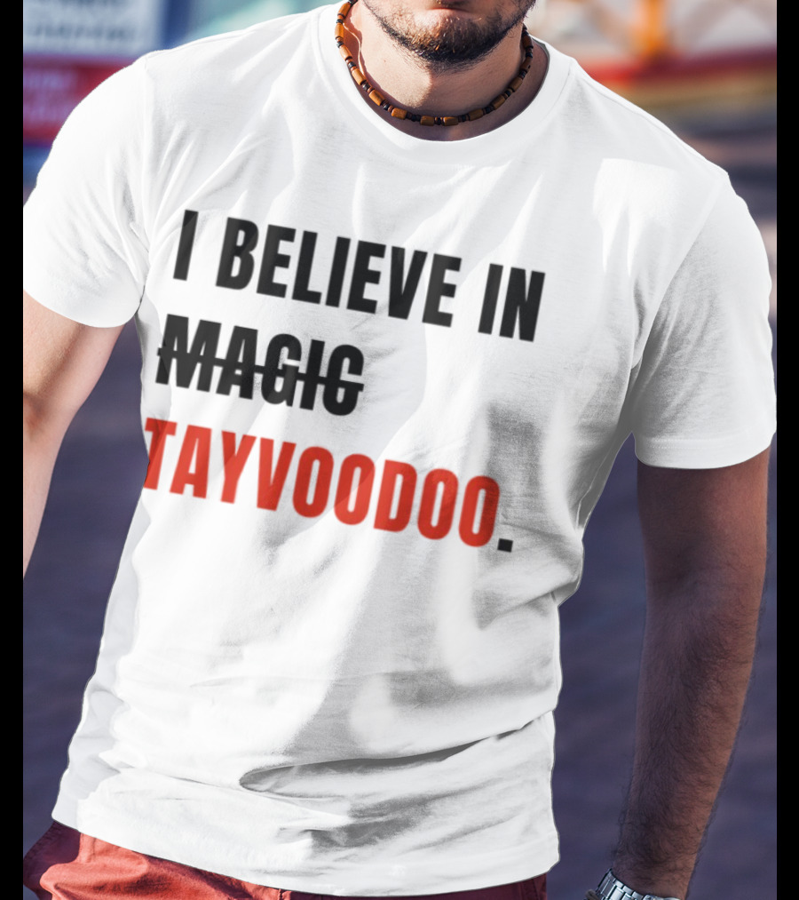 I Believe In Magic Tayvoodoo T-Shirt