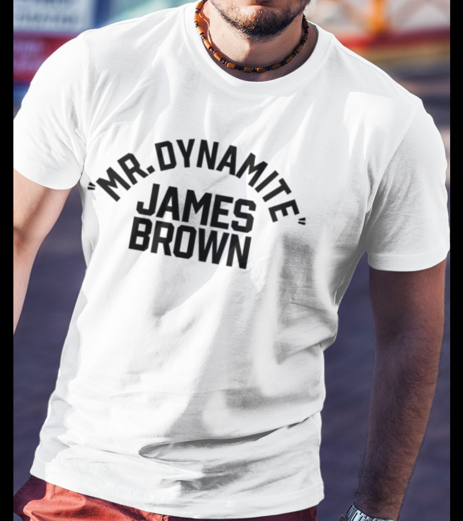 I've Got Soul And I'm Super Bad Mr. Dynamite James Brown T-Shirt