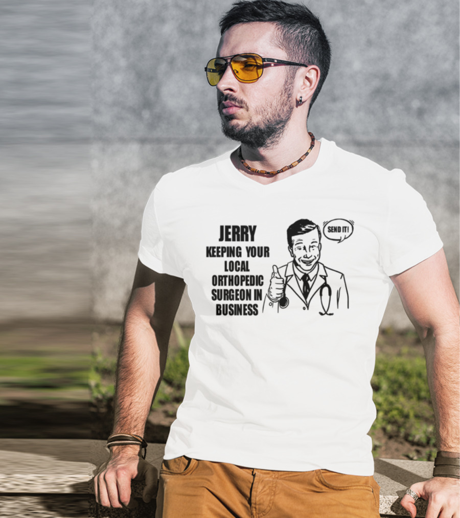 Jerry Keeping Your Local Orthopedic Surgeon In Business Vintage Cartoon Doctor OK Sign T-Shirt