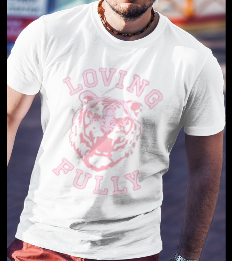 Loving Fully Pink Tiger T-Shirt