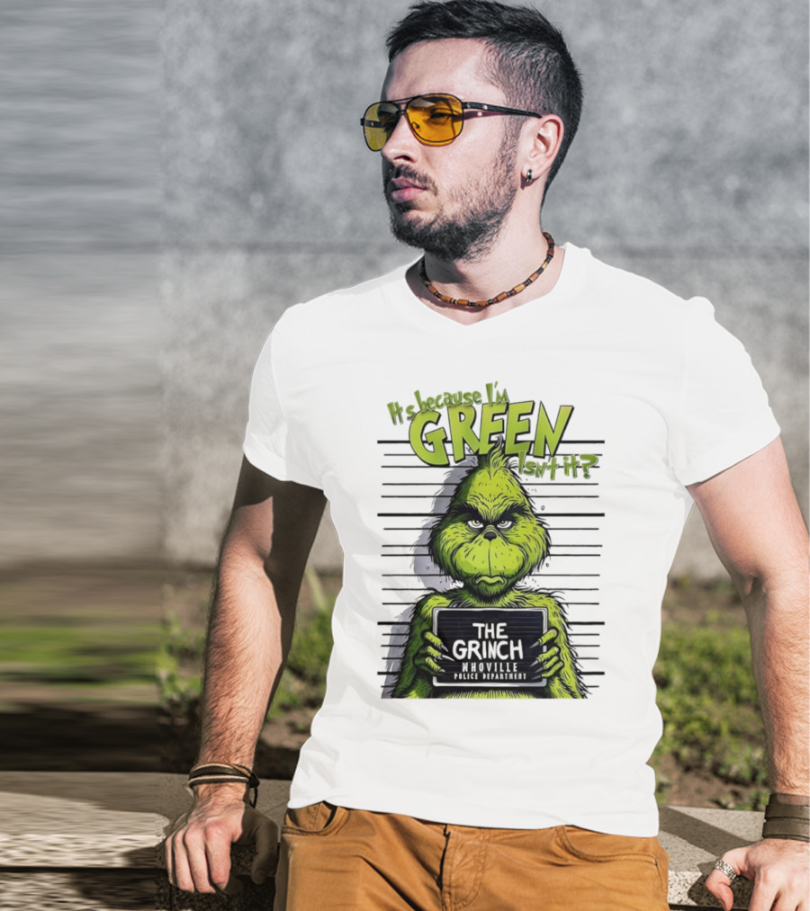 The Grinch Shot It's Because I'm Green Whoville Police Department T-Shirt