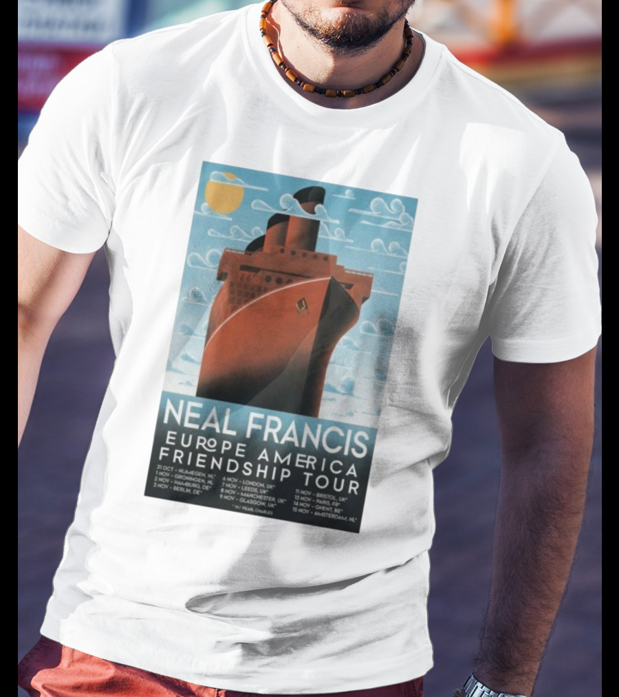 Neal Francis Europe America Friendship Tour 2025 Ship Artwork With Tour Dates T-Shirt