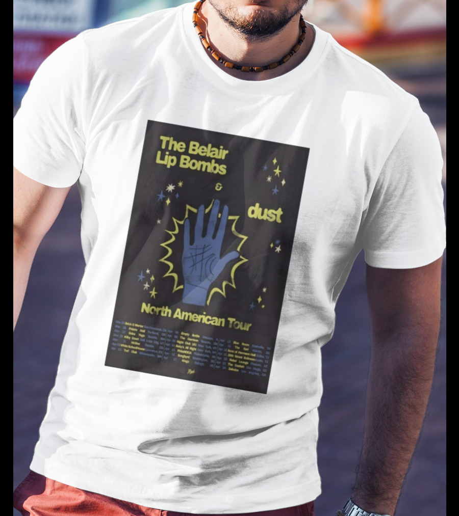 The Belair Lip Bombs Dust North American Tour 2025 Concert Venues And Dates T-Shirt