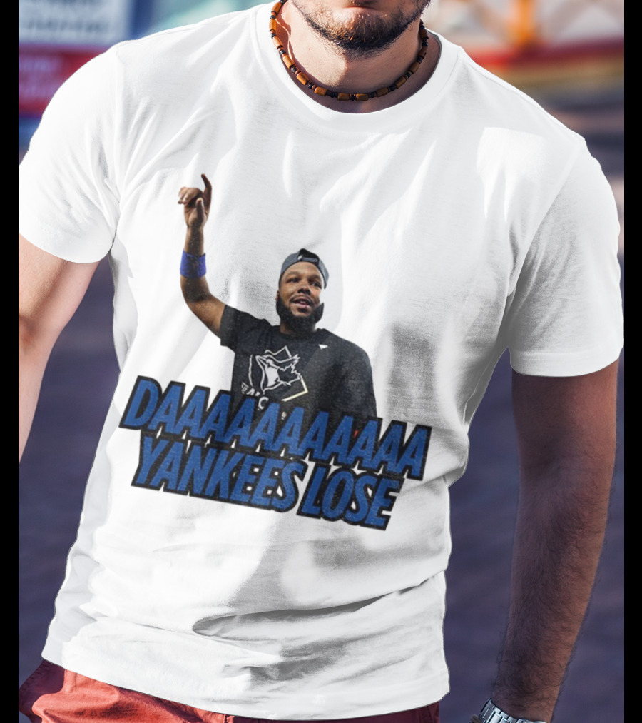 Daaaaaaaa Yankees Lose Vladimir Guerrero Jr Toronto Blue Jays Victory Celebration T-Shirt
