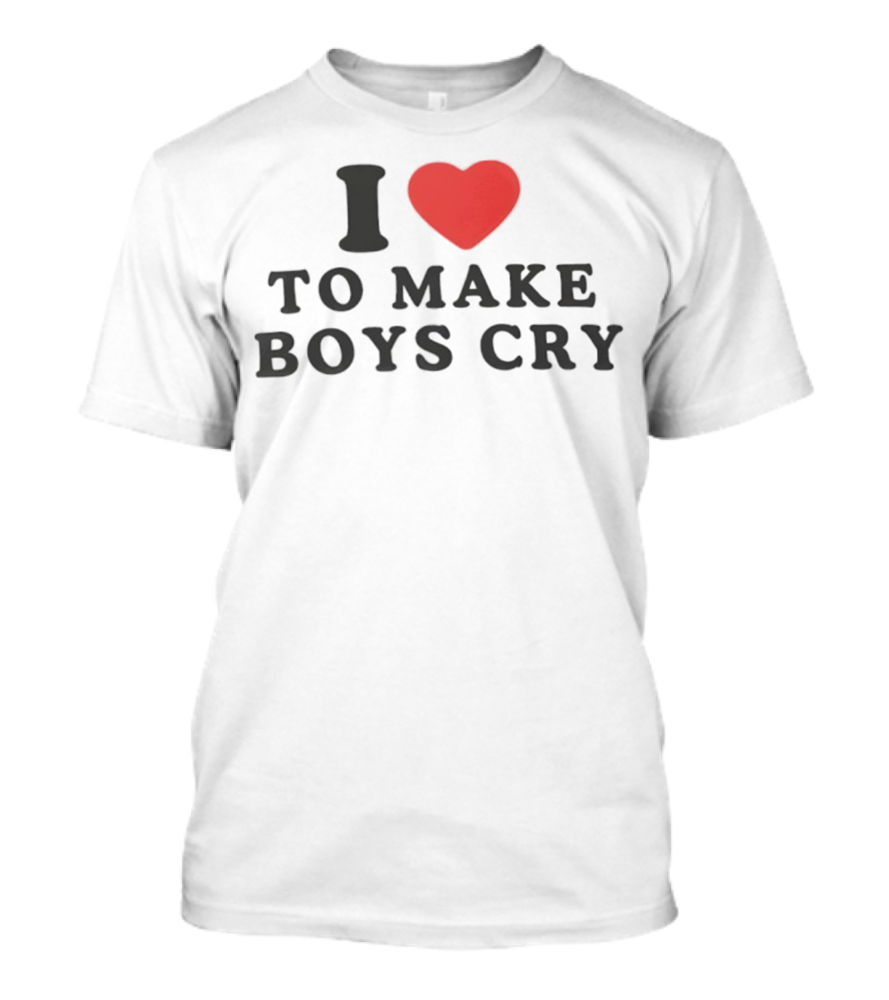 I Love Heart To Make Boys Cry T-Shirt