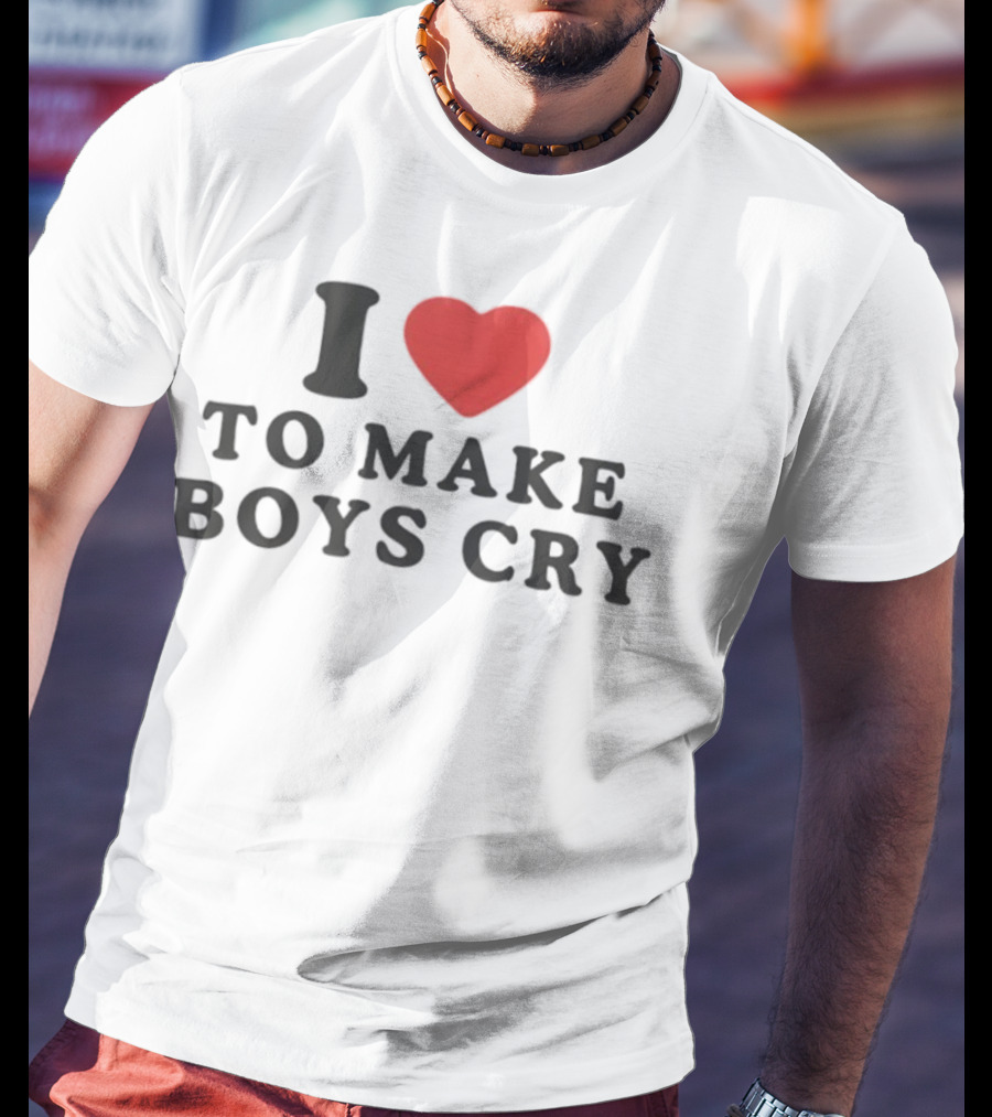 I Love Heart To Make Boys Cry T-Shirt